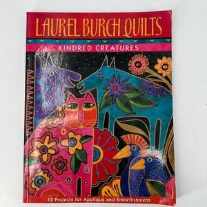 Laurel Burch Quilts: Kindred Creatures Pattern Book Quilting Applique Crafts
